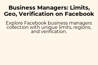 Business Managers: Limits, Geo, Verification on Facebook